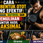 Cara Membentuk Otot