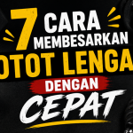 Cara Membesarkan Otot Lengan