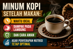 Minum Kopi Setelah Makan
